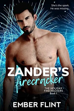 Zander's Firecracker (The Holiday Firecrackers #1) by Ember Flint