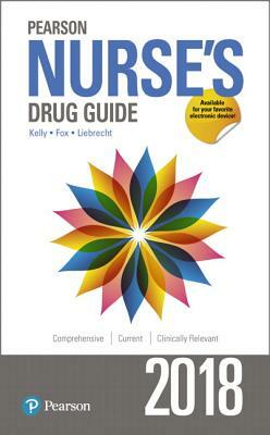 Pearson Nurse's Drug Guide 2018 by Margaret Shannon, Billie Wilson, Kelly Shields