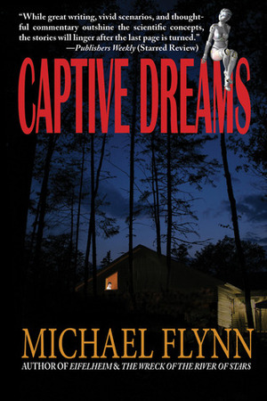 Captive Dreams by Michael Flynn