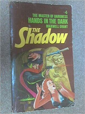Hands in the Dark by Walter B. Gibson, Maxwell Grant