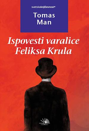 Ispovesti varalice Feliksa Krula by Thomas Mann