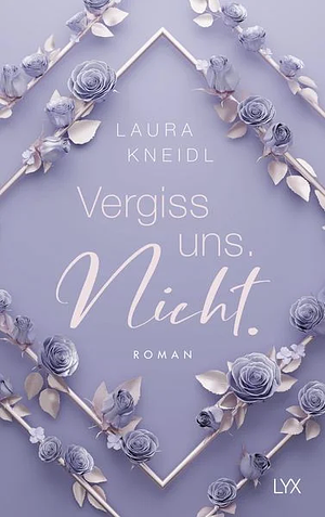 Vergiss uns. Nicht.: Special Edition by Laura Kneidl