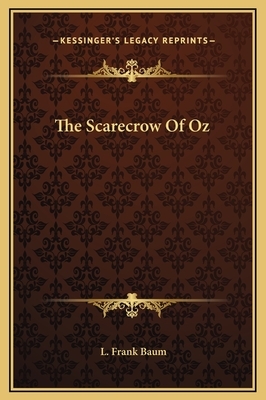 The Scarecrow Of Oz by L. Frank Baum