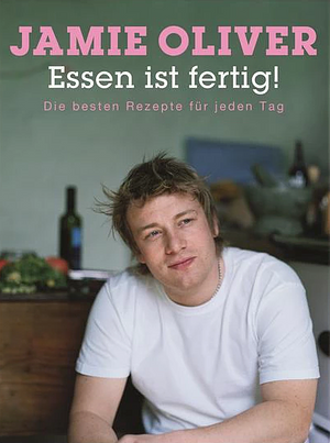 Essen ist fertig! by Jamie Oliver