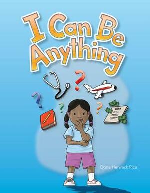 I Can Be Anything (My Community) by Dona Herweck Rice