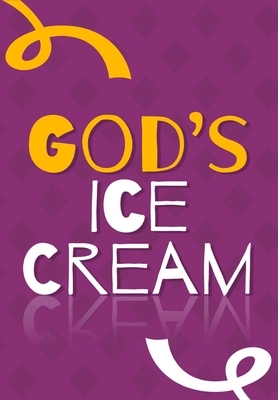 God's Ice-Cream by Avlon McCreadie