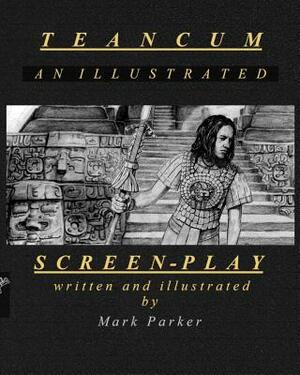 Teancum: an illustrated screenplay by Mark Parker