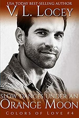 Slow Dances Under an Orange Moon by V.L. Locey