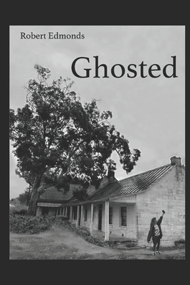 Ghosted by Robert Edmonds