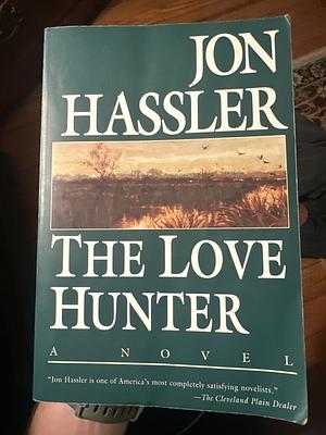 The Love Hunter by Jon Hassler