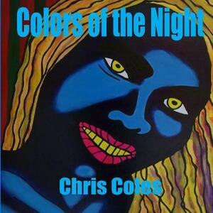 Colors of the Night by Chris Coles