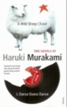 A Wild Sheep Chase / Dance Dance Dance by Haruki Murakami