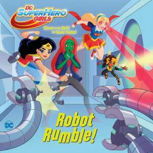 Robot Rumble! (DC Super Hero Girls) by Rachel Chlebowski