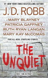 The Unquiet by Ruth Ryan Langan, Mary Blayney, Mary Kay McComas, J.D. Robb, Patricia Gaffney