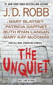 The Unquiet by Ruth Ryan Langan, Mary Kay McComas, Mary Blayney, Patricia Gaffney, J.D. Robb