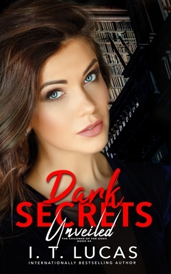 Dark Secrets Unveiled by I.T. Lucas