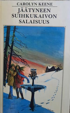 Jäätyneen suihkukaivon salaisuus by Carolyn Keene