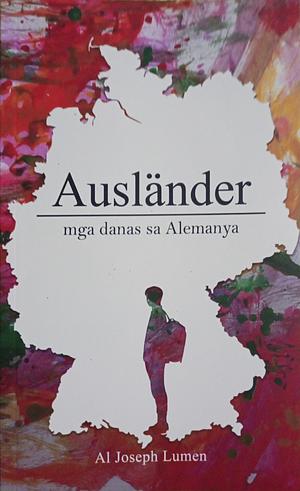 Ausländer (mga danas sa Alemanya) by Al Joseph Academia Lumen