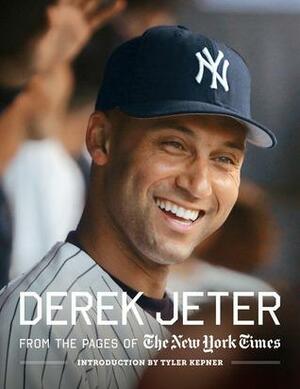 Derek Jeter: From the pages of The New York Times by Tyler Kepner