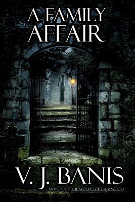 A Family Affair: A Novel of Horror by V. J. Banis