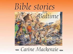 Bible Stories for Bedtime by Carine MacKenzie