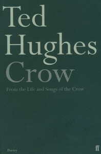 Crow: From the Life and Songs of the Crow by Ted Hughes