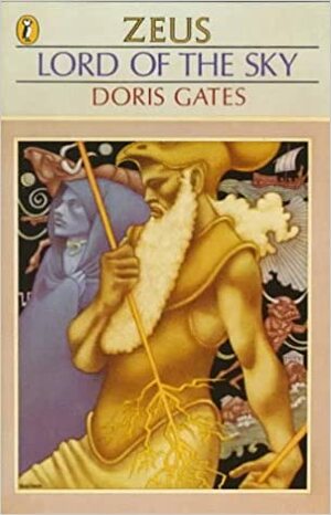 Lord of the Sky: Zeus by Doris Gates