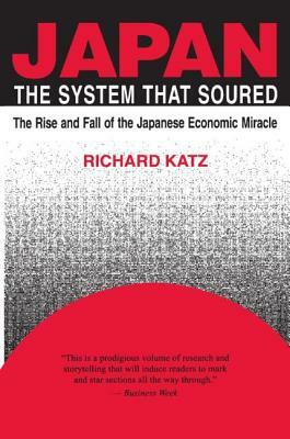 Japan, the System That Soured by Richard Katz