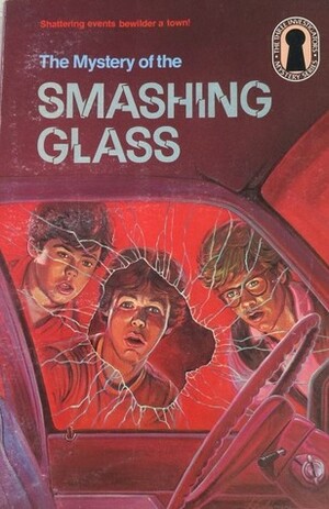 The Mystery of the Smashing Glass by William Arden