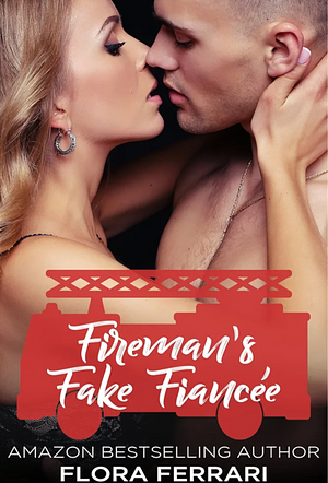 Fireman's Fake Fiancée by Flora Ferrari