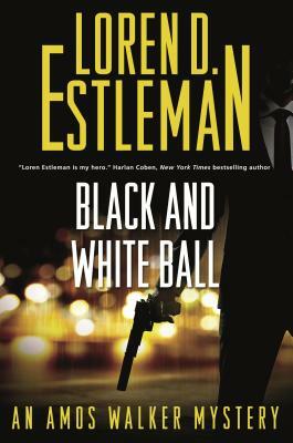 Black and White Ball: An Amos Walker Mystery by Loren D. Estleman