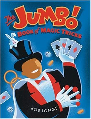 The Jumbo Book of Magic Tricks by Bob Longe