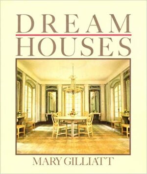Dream Houses by Mary Gilliatt
