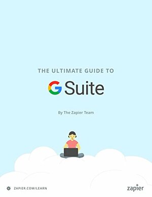 The Ultimate Guide to G Suite: Everything you need to set up and administer Google's apps for your business by Matthew Guay