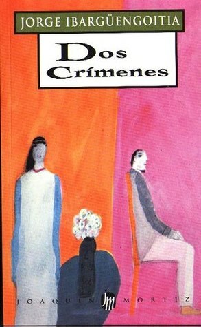 Dos crímenes by Jorge Ibargüengoitia