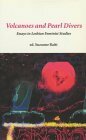 Volcanos and Pearl Divers: Essays in Lesbian Feminist Studies by Suzanne Raitt