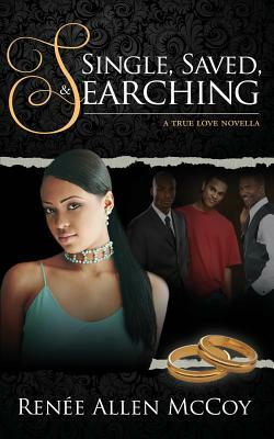 Single, Saved, & Searching by Renee Allen McCoy