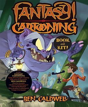 Fantasy! Cartooning Book & Kit by Ben Caldwell, Ben Caldwell