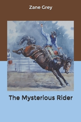 The Mysterious Rider by Zane Grey