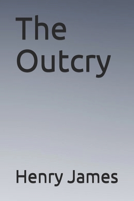 The Outcry by Henry James