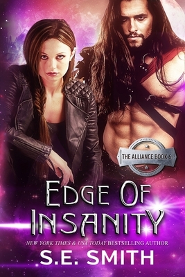 Edge of Insanity: The Alliance Book 6 by S.E. Smith