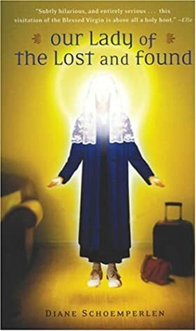 Our Lady Of The Lost And FoundTpb by Diane Schoemperlen