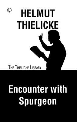 Encounter with Spurgeon by Helmut Thielicke
