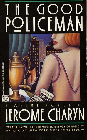 The Good Policeman by Jerome Charyn