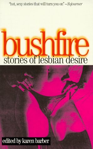 Bushfire: Stories of Lesbian Desire by Karen Barber