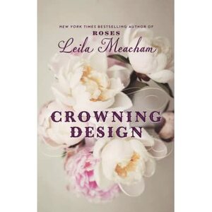 Crowning Design by Leila Meacham