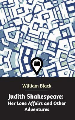 Judith Shakespeare by William Black
