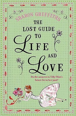 The Lost Guide To Life And Love by Sharon Griffiths