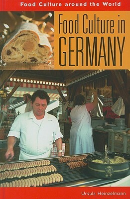 Food Culture in Germany by Ursula Heinzelmann