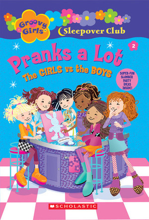 Pranks A Lot: The Girls vs. The Boys by Robin Epstein